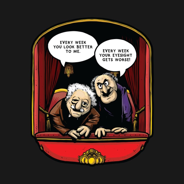 Statler and Waldorf (Eyesight) by Baddest Shirt Co.