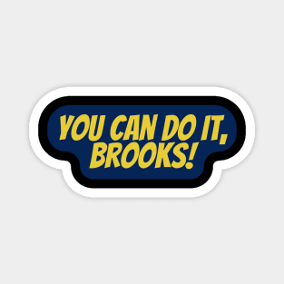 you can do it brooks Magnet