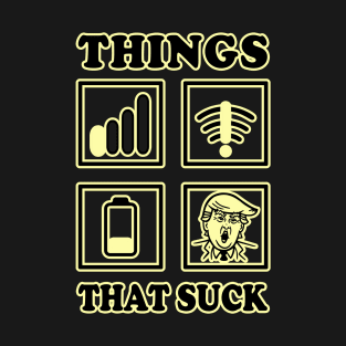 Things that SUCK: Low Bars No WiFi Low Battery Trump T-Shirt