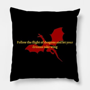Follow the flight of dragons and let your dreams take wing Pillow