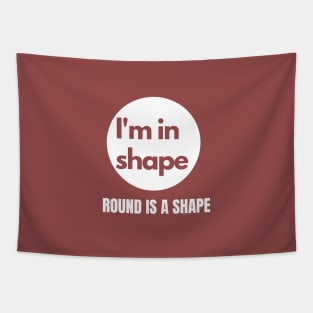 I'm in Shape Round is a Shape Tapestry