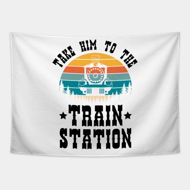 Ironic Meme Funny Train Lover Take Him To The Train Station Tapestry by jodotodesign