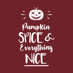 Pumpkin spice and everything nice T-Shirt