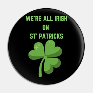 we're all irish on st patricks Pin