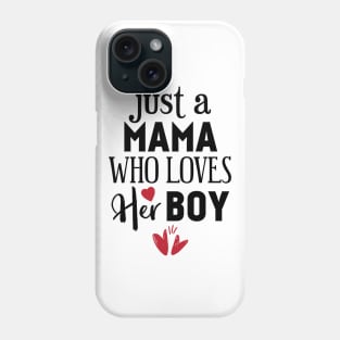 Just a mama who loves her boy Phone Case