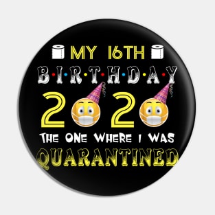 my 16 Birthday 2020 The One Where I Was Quarantined Funny Toilet Paper Pin