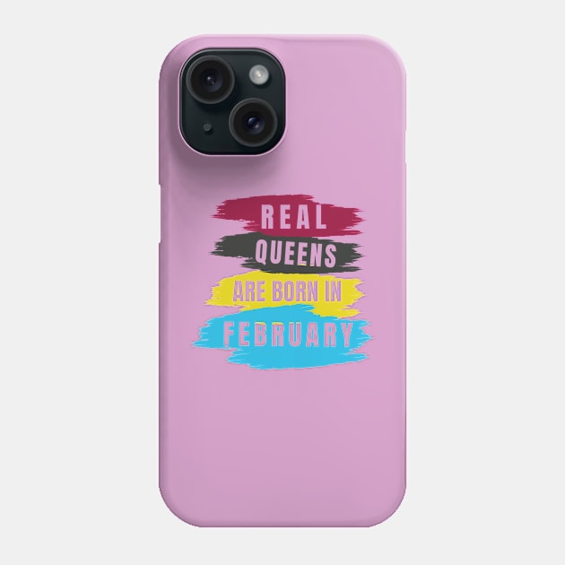 Real Queens are Born in February Phone Case by TheABStore