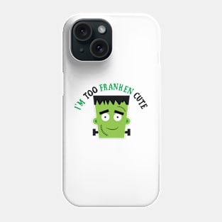 I'm Too Franken Cute - Frankenstein Kids Phone Case