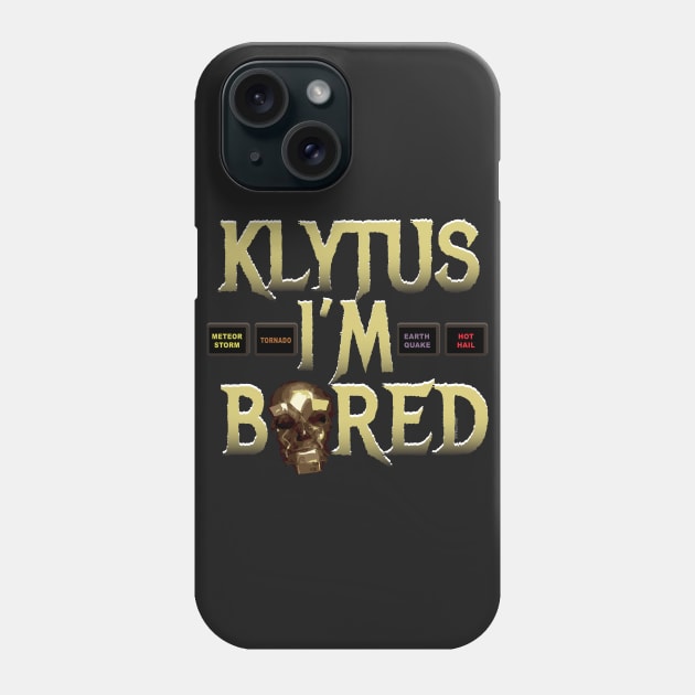 Klytus I'm bored... Phone Case by Illustratorator