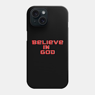 Believe in God Phone Case