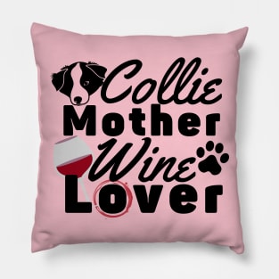 Collie Mother Wine Lover Pillow