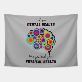 Treat Your Mental Health Like You Treat Your Physical Health Tapestry