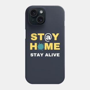 Stay Home Stay Alive Phone Case