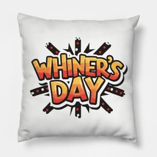 National Whiners Day – December Pillow
