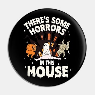 There's Some Horrors In This House Halloween Costume Pin