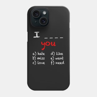 I Hate That I Love You Phone Case