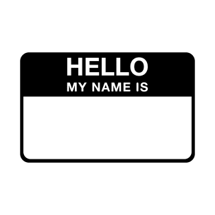 Hello My Name Is (Black) T-Shirt