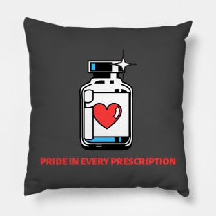 PRIDE IN EVERY PRESCRIPTION SEVEN FIGURE PHARMACIST Pillow