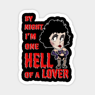 By Night I'm One Hell Of a Lover ( Dr Frank-N-Furter ) Magnet