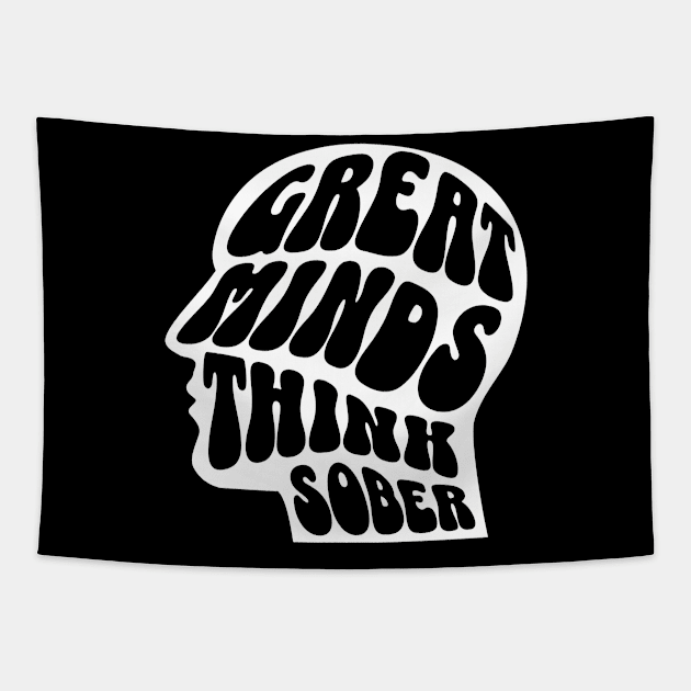 Great Minds Think Sober Tapestry by SOS@ddicted