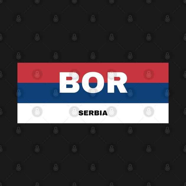 Bor City in Serbian Flag Colors by aybe7elf