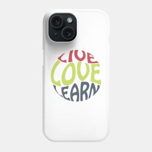 Live Love Learn Phone Case