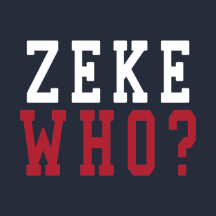 Zeke Who? Shirt T-Shirt