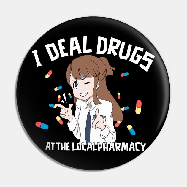 I Deal Drugs Pharmacy Technician Pin by Limit Break Merch