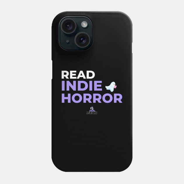 Read Indie Horror Phone Case by HerInfiniteArchive