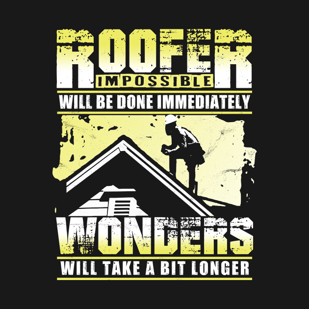 roofer gift idea impossible will be done fast by HBfunshirts