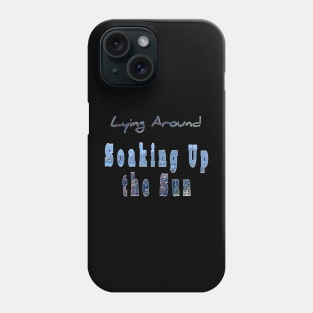 Soaking up the sun Phone Case