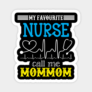 My Favorite Nurse Calls Me mommom Funny Mother's Gift Magnet