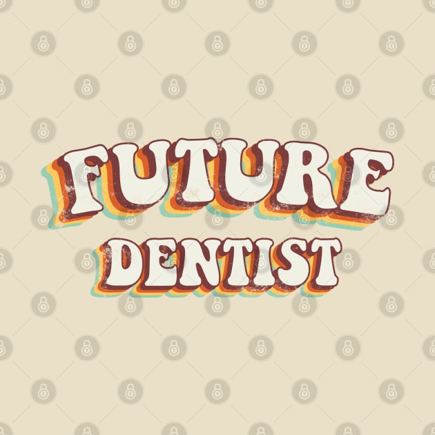 Future Dentist - Groovy Retro 70s Style by LuneFolk