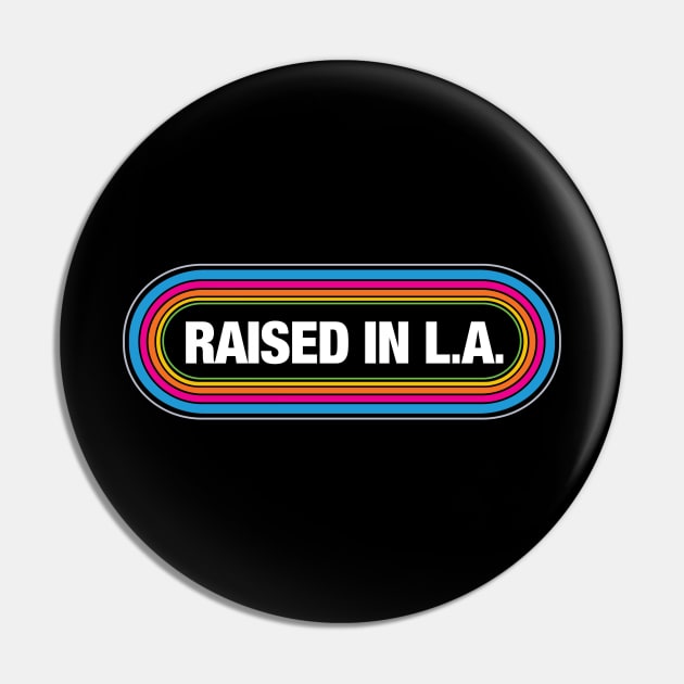 Raised in LA Pin by DesignWise