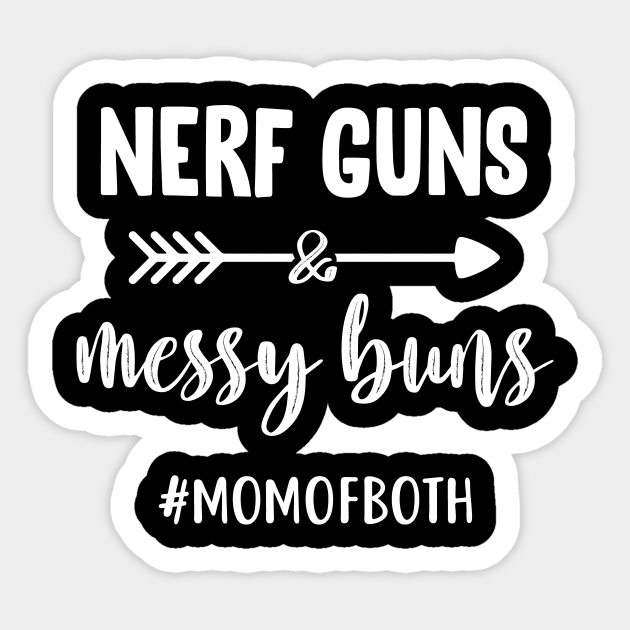 Nerf Guns and Messy Buns - Messy Buns 