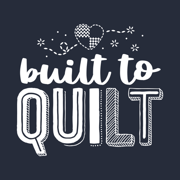 Built to Quilt Quilter Tee Quilting Shirt For Women Sewing by 14thFloorApparel