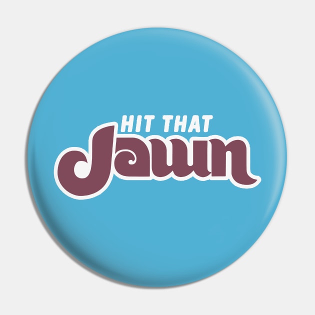 Hit that JAWN Pin by Philly Drinkers