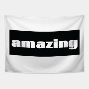 Amazing You are Amazing. Tapestry