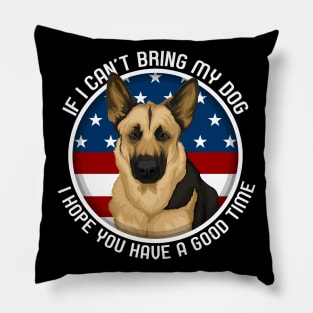 German Shepherd If I Can't Bring My Dog Pillow