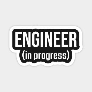 Engineer, In Progress - Funny Engineering Student Design Magnet