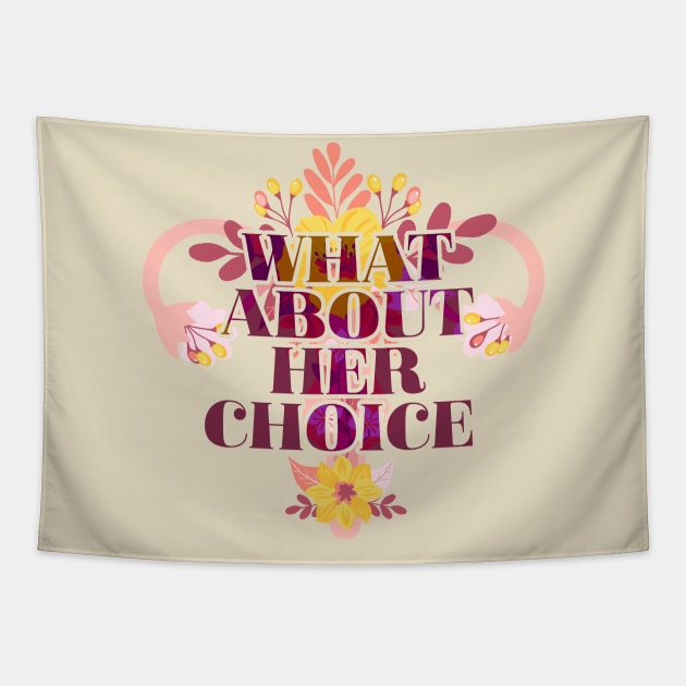 What About Her Choice Tapestry by TheDesignDepot