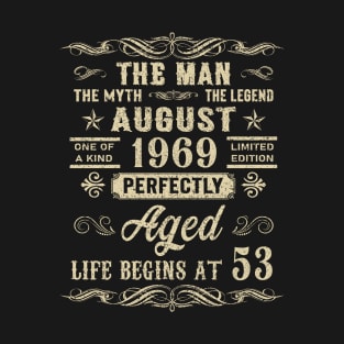 53rd Birthday The Man Myth Legend August 1969 T-Shirt