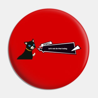 Persona 5 Morgana - Let's not do that today Pin