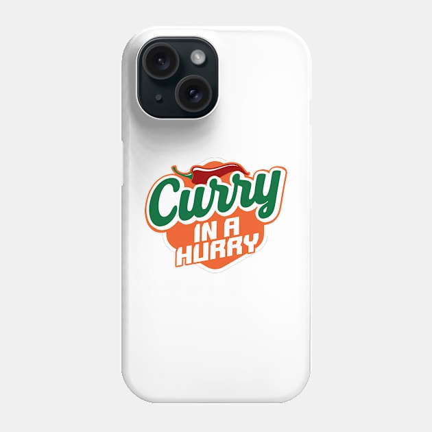 Curry in a hurry Phone Case by Andreeastore  