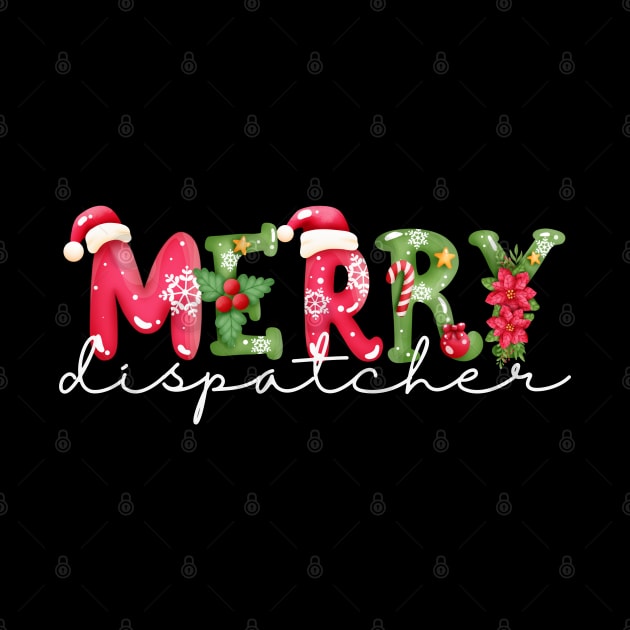 Merry Dispatcher for Police 911 First Responders and Sheriff Operators by Shirts by Jamie