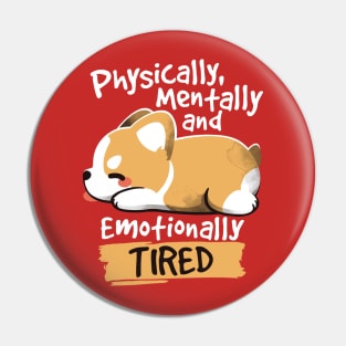 Tired corgi Pin