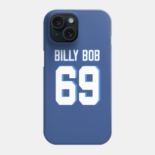 Billy Bob 69 Phone Case