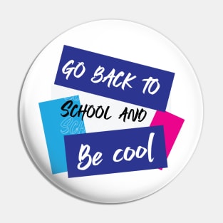 Go back to school and be cool Pin