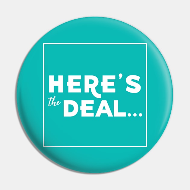 Here's the Deal Pin by beheardstudios