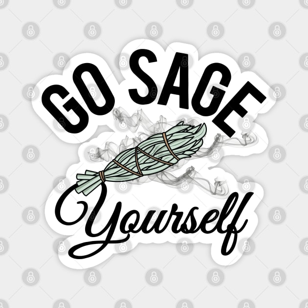 Go Sage Yourself - Funny Spiritual Magnet by Nirvanax Studio